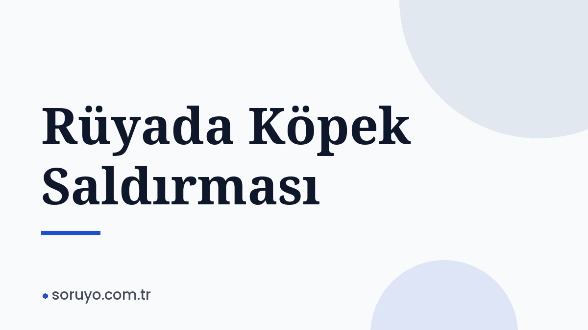 Rüyada Köpek Saldırması